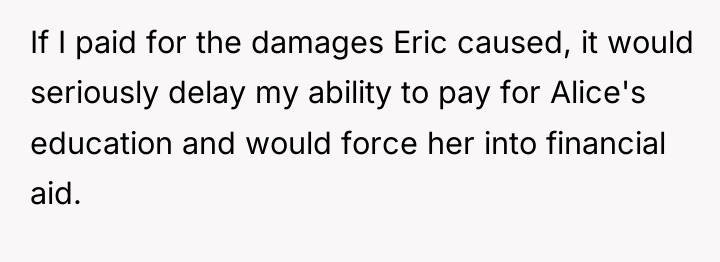 If I paid for the damages Eric caused, it would...
