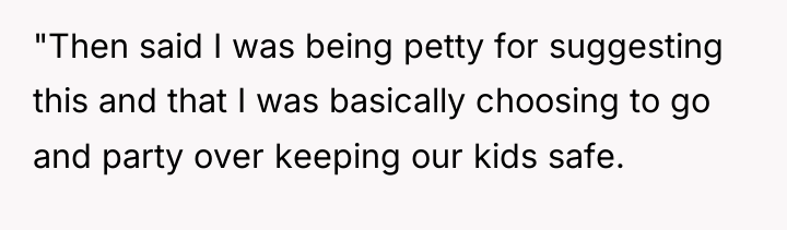 "Then said I was being petty for suggesting this and...