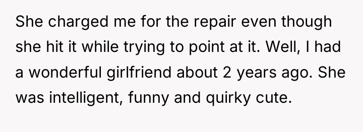 She charged me for the repair even though she hit...
