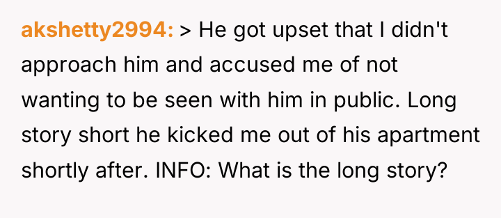 akshetty2994 > He got upset that I didn't approach him...