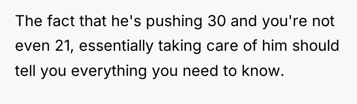 The fact that he's pushing 30 and you're not even...