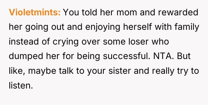 Violetmints You told her mom and rewarded her going out...