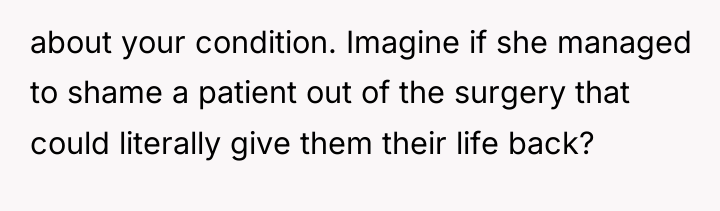 about your condition. Imagine if she managed to shame a...