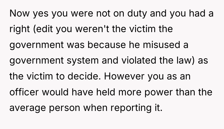 Now yes you were not on duty and you had...