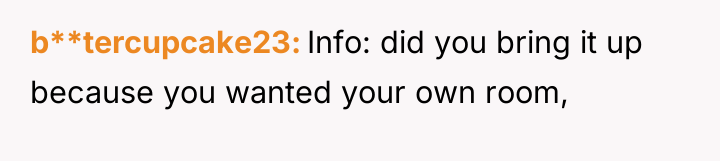 b**tercupcake23 Info: did you bring it up because you wanted...