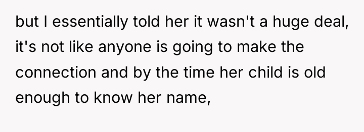 but I essentially told her it wasn't a huge deal,...