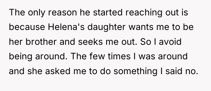 The only reason he started reaching out is because Helena's...