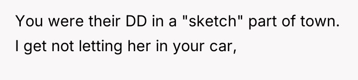 You were their DD in a "sketch" part of town....