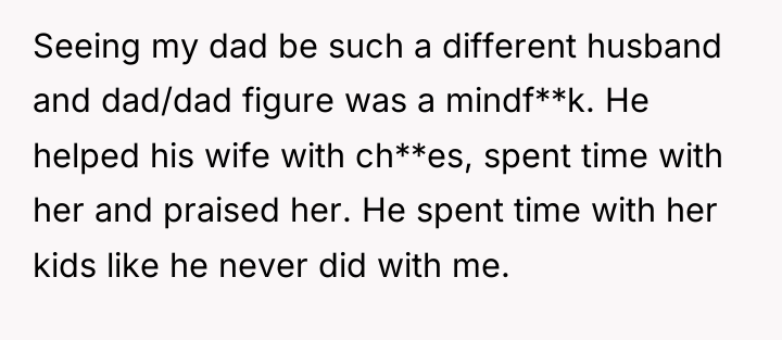 Seeing my dad be such a different husband and dad/dad...