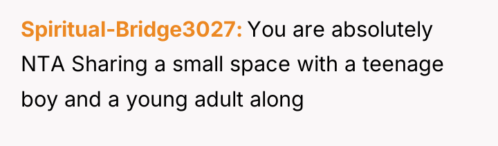 Spiritual-Bridge3027 You are absolutely NTA Sharing a small space with...