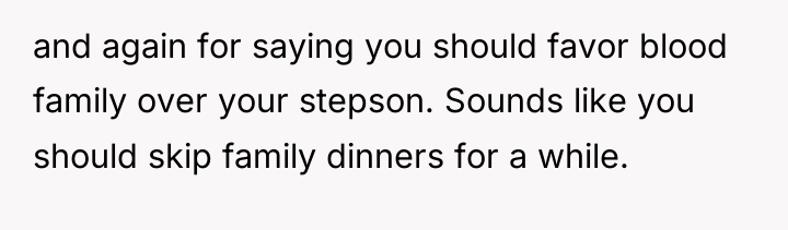 and again for saying you should favor blood family over...