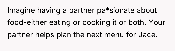 Imagine having a partner pa*sionate about food-either eating or cooking...