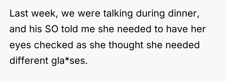 Last week, we were talking during dinner, and his SO...