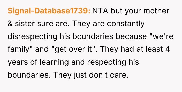 Signal-Database1739 NTA but your mother & sister sure are. They...