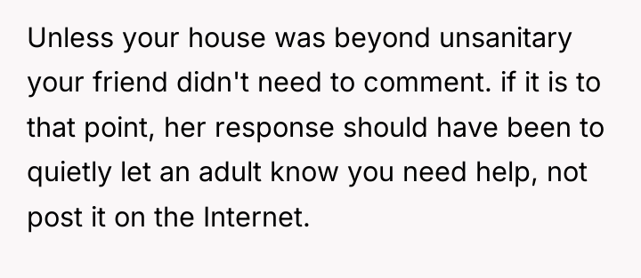 Unless your house was beyond unsanitary your friend didn't need...