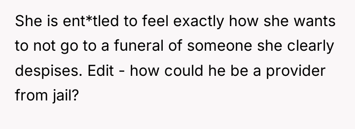 She is ent*tled to feel exactly how she wants to...