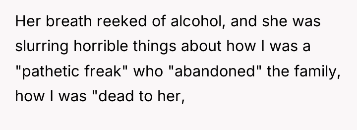 Her breath reeked of alcohol, and she was slurring horrible...