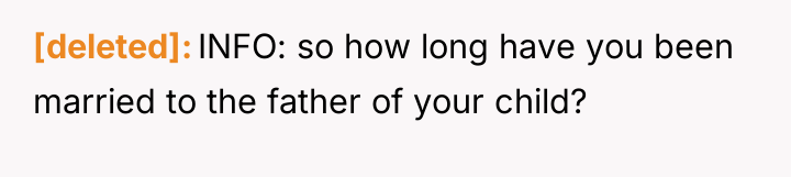 [deleted] INFO: so how long have you been married to...