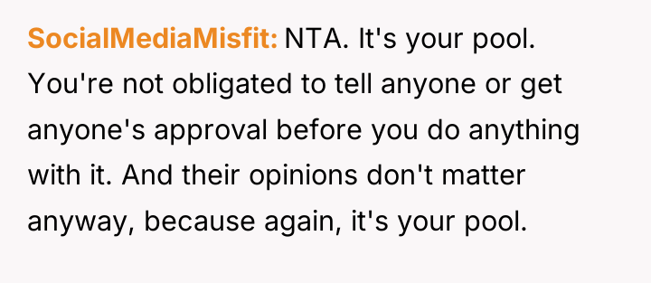 SocialMediaMisfit NTA. It's your pool. You're not obligated to tell...