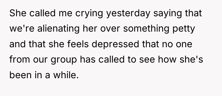 She called me crying yesterday saying that we're alienating her...