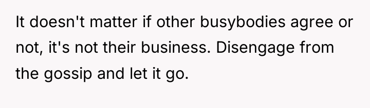 It doesn't matter if other busybodies agree or not, it's...