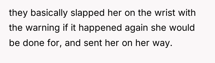 they basically slapped her on the wrist with the warning...