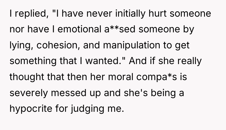 I replied, "I have never initially hurt someone nor have...