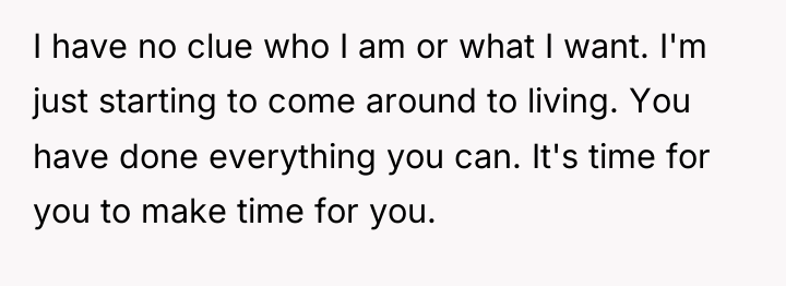 I have no clue who I am or what I...