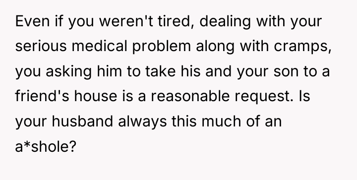 Even if you weren't tired, dealing with your serious medical...