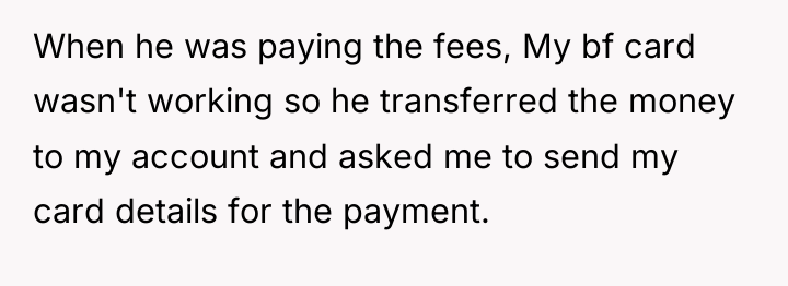 When he was paying the fees, My bf card wasn't...