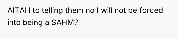 AITAH to telling them no I will not be forced...