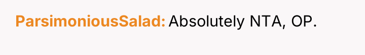 ParsimoniousSalad Absolutely NTA, OP.