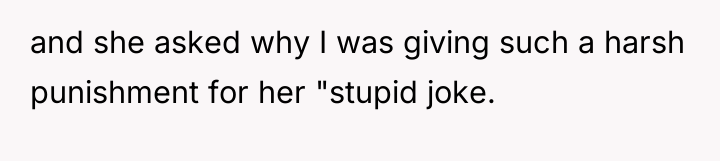 and she asked why I was giving such a harsh...