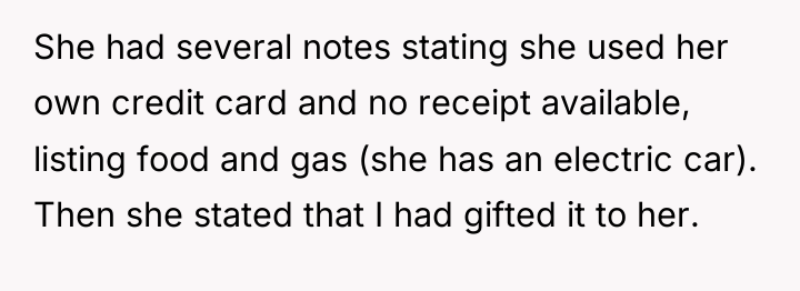 She had several notes stating she used her own credit...