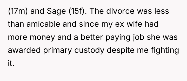 (17m) and Sage (15f). The divorce was less than amicable...