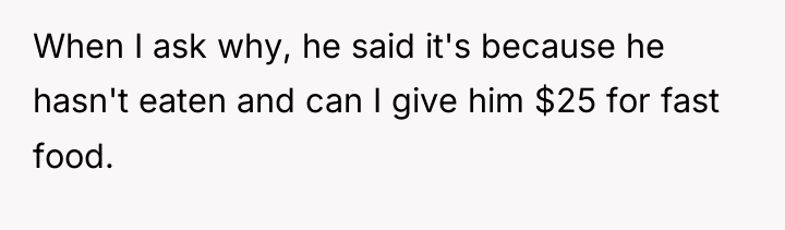 When I ask why, he said it's because he hasn't...