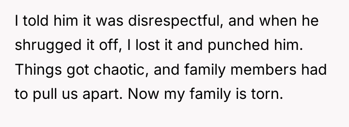I told him it was disrespectful, and when he shrugged...