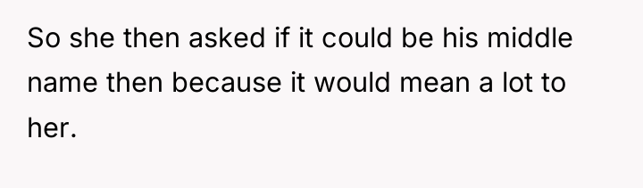 So she then asked if it could be his middle...