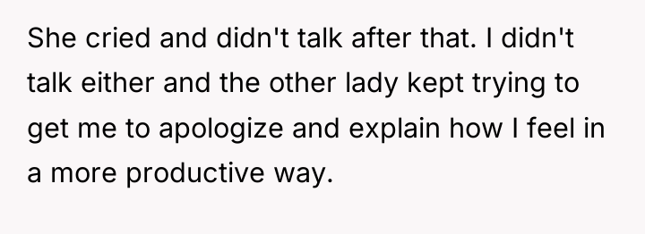 She cried and didn't talk after that. I didn't talk...