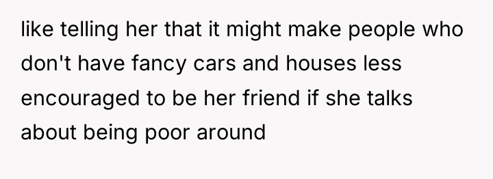 like telling her that it might make people who don't...