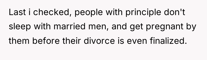 Last i checked, people with principle don't sleep with married...
