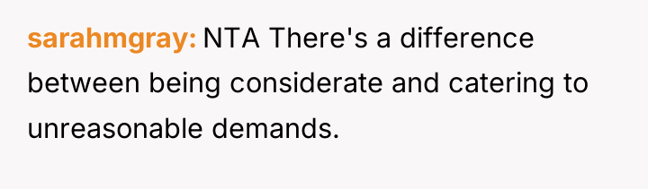 sarahmgray NTA There's a difference between being considerate and catering...