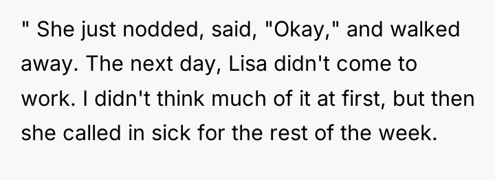 " She just nodded, said, "Okay," and walked away. The...
