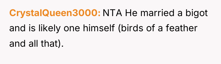 CrystalQueen3000 NTA He married a bigot and is likely one...