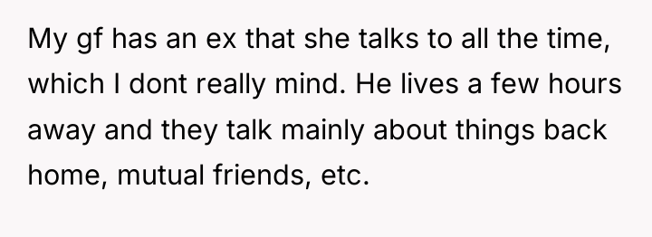 My gf has an ex that she talks to all...
