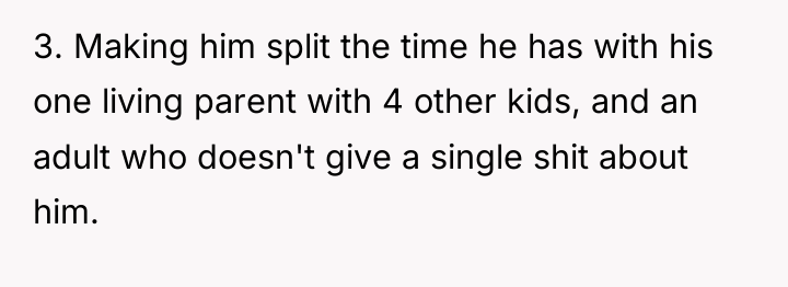 3. Making him split the time he has with his...