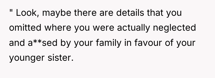" Look, maybe there are details that you omitted where...