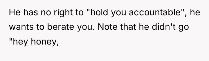 He has no right to "hold you accountable", he wants...
