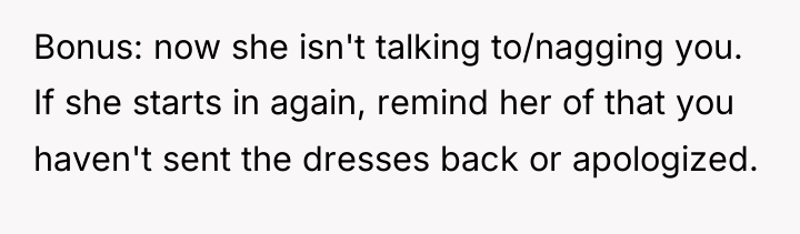 Bonus: now she isn't talking to/nagging you. If she starts...