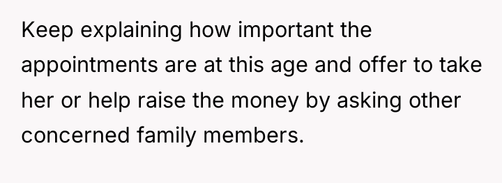 Keep explaining how important the appointments are at this age...